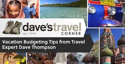 Vacation Budgeting Tips From Travel Expert Dave Thompson