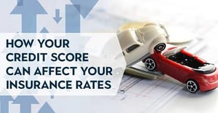 How Your Credit Score Can Affect Your Insurance Rates