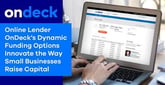 Online Lender OnDeck’s Dynamic Funding Options Innovate the Way Small Businesses Raise Capital
