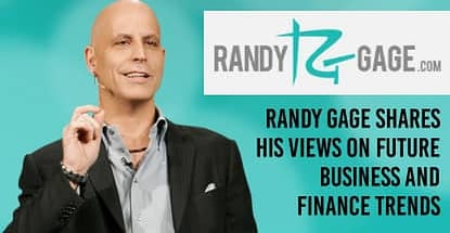 Best-Selling Author Randy Gage Helps Entrepreneurs Unleash Their Critical Thinking by Looking Toward Future Trends in Business and Finance Best-Selling Author Randy Gage Helps Entrepreneurs Unleash Their Critical Thinking by Looking Toward Future Trends in Business and Finance