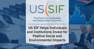 US SIF Helps Investors Build Portfolios with Positive Impacts 