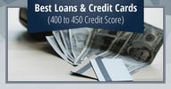 9 Best Loans & Credit Cards For a 400 to 450 Credit Score