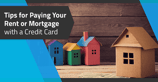7 Tips: Paying Rent or Mortgage with Credit Cards ([updated_month_year])