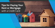 Tips for Paying Your Rent or Mortgage with a Credit Card
