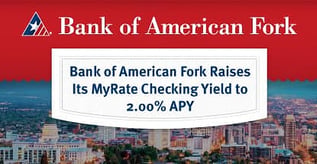 Bank of American Fork Raises Its MyRate Checking Yield to 2.00% APY