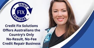 Credit Fix Solutions: Australia's No-Result, No-Fee Credit Repair Service