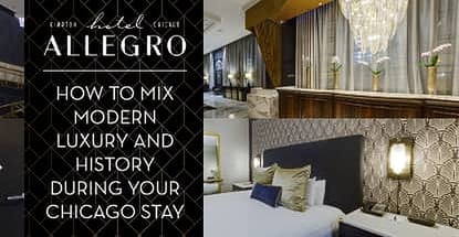 How to Mix Modern Luxury and History During Your Chicago Stay How to Mix Modern Luxury and History During Your Chicago Stay