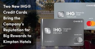 Two New IHG Credit Cards Bring Rewards to Kimpton Hotels