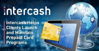 Intercash Helps Clients Launch and Maintain Prepaid Card Programs