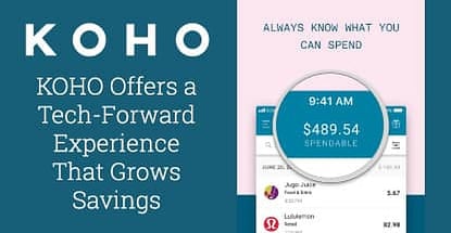 The KOHO Smart Spending Account Offers Users a Tech-Forward Experience that Grows Savings The KOHO Smart Spending Account Offers Users a Tech-Forward Experience that Grows Savings