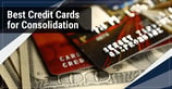 12 Best Credit Cards for Consolidation ([updated_month_year])