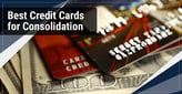 11 Best Credit Cards for Consolidation[updated_month_year before=" (" after=")"]