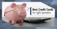 Best Credit Cards for Light Spenders