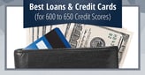 7 Best Loans &amp; Credit Cards: 600-650 Score[updated_month_year before=" (" after=")"]