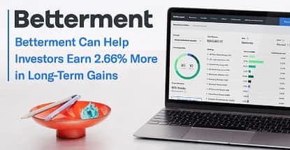 Investors Gain an Average of 2.66% More in Long-Term Earnings with Betterment’s Automated Investing Platform Investors Gain an Average of 2.66% More in Long-Term Earnings with Betterment’s Automated Investing Platform
