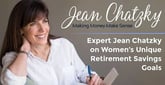 Expert Jean Chatzky Discusses Women’s Unique Retirement Savings Goals (&amp; How to Reach Them)