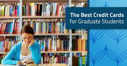 Best Credit Cards For Grad Students