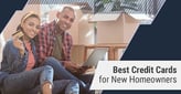 11 Best Credit Cards for New Homeowners