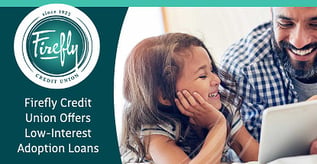 Firefly Credit Union Offers Low-Interest Adoption Loans