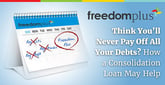 Think You’ll Never Pay Off All Your Debts? How a Consolidation Loan May Help