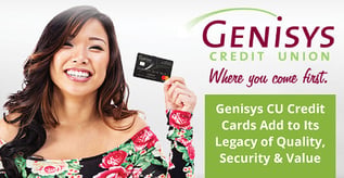 Genisys CU Credit Cards Add to Its Legacy of Quality, Security & Value