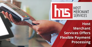 Host Merchant Services Offers Flexible Payment Processing