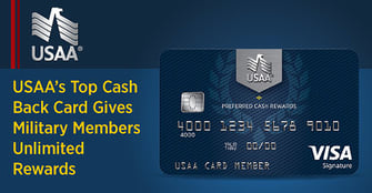 Top Unlimited Cash Back Option for Military Members — USAA’s Preferred Cash Rewards Visa Signature® Card Offers Competitive Rewards &amp; Low Fees