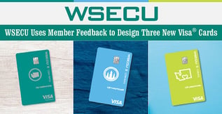 WSECU Uses Member Feedback to Design Three New Visa® Cards