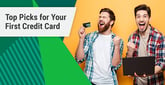 11 Best First Credit Cards to Have (July 2025)