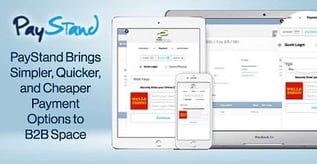 PayStand Brings Cost-Effective & Quick Payments to B2Bs