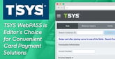 Process Payments Anywhere: TSYS earns our Editor’s Choice Award™ for Its WebPASS Virtual Terminal Solution