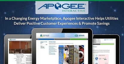 In a Changing Energy Marketplace, Apogee Interactive Helps Utilities Deliver Positive Customer Experiences & Promote Savings In a Changing Energy Marketplace, Apogee Interactive Helps Utilities Deliver Positive Customer Experiences & Promote Savings