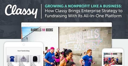 Growing a Nonprofit Like a Business: How Classy Brings Enterprise Strategy to Fundraising With Its All-In-One Platform Growing a Nonprofit Like a Business: How Classy Brings Enterprise Strategy to Fundraising With Its All-In-One Platform
