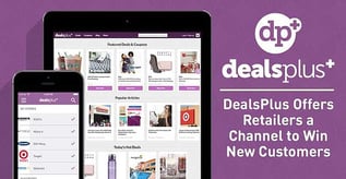 DealsPlus Offers Retailers a Channel to Win New Customers