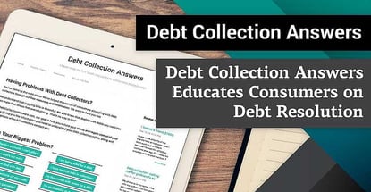 Debt Collection Answers Empowers Consumers with Education on Legal Rights and Resources for Resolving Outstanding Debt Debt Collection Answers Empowers Consumers with Education on Legal Rights and Resources for Resolving Outstanding Debt