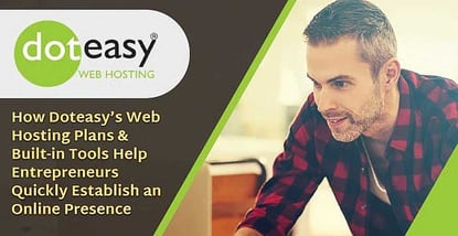 How Doteasy’s Web Hosting Plans & Built-in Tools Help Entrepreneurs Quickly Establish an Online Presence How Doteasy’s Web Hosting Plans & Built-in Tools Help Entrepreneurs Quickly Establish an Online Presence