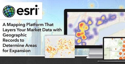 Esri: A Mapping Platform That Layers Your Market Data with Geographic Records to Determine Areas for Expansion Esri: A Mapping Platform That Layers Your Market Data with Geographic Records to Determine Areas for Expansion