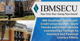IBMSECU Bolsters South Florida and Greater Atlanta Through Outreach