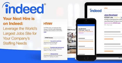 Your Next Hire is on Indeed: Leverage the World’s Largest Jobs Site for Your Company’s Staffing Needs Your Next Hire is on Indeed: Leverage the World’s Largest Jobs Site for Your Company’s Staffing Needs