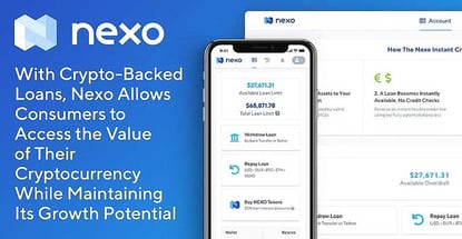 With Crypto-Backed Loans, Nexo Allows Consumers to Access the Value of Their Cryptocurrency While Maintaining Its Growth Potential With Crypto-Backed Loans, Nexo Allows Consumers to Access the Value of Their Cryptocurrency While Maintaining Its Growth Potential