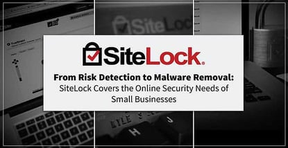 From Risk Detection to Malware Removal: SiteLock Covers the Online Security Needs of Small Businesses From Risk Detection to Malware Removal: SiteLock Covers the Online Security Needs of Small Businesses