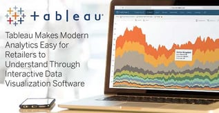 Tableau Makes Analytics Easy For Retailers to Visualize & Understand