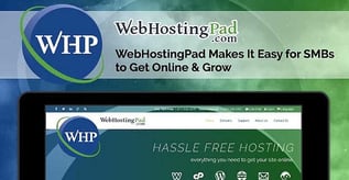 WebHostingPad Makes It Easy for SMBs to Get Online & Grow