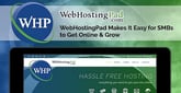 WebHostingPad — A Hosting Partner That Makes It Easy for Small Businesses to Establish and Grow Their Online Presence