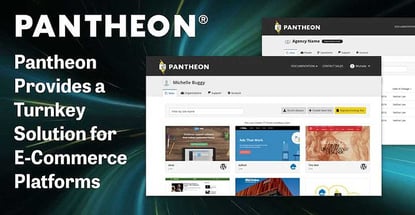 Pantheon Provides A Turnkey Solution For E Commerce Platforms