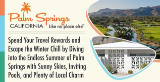 Palm Springs: Escape the Winter Cold for Sunny Skies & Local Charm