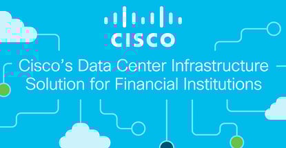Ciscos Data Center Infrastructure Solution For Financial Institutions Ciscos Data Center Infrastructure Solution For Financial Institutions