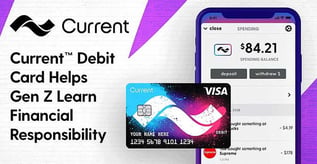 Current™ Debit Card Helps Gen Z Learn Financial Responsibility