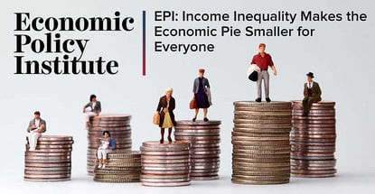 EPI Research Shows Income Inequality Reduces the Buying Power of Lower-Wage Workers and Makes the Economic Pie Smaller for Everyone EPI Research Shows Income Inequality Reduces the Buying Power of Lower-Wage Workers and Makes the Economic Pie Smaller for Everyone