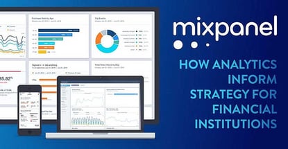 Mixpanel Uses Analytics To Inform Strategy For Financial Institutions